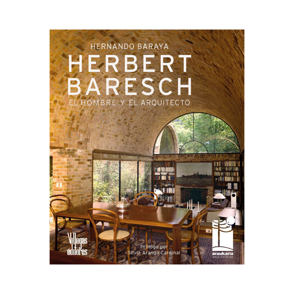 Libro: Herbert Baresch, El Hombre Y El Arquitecto